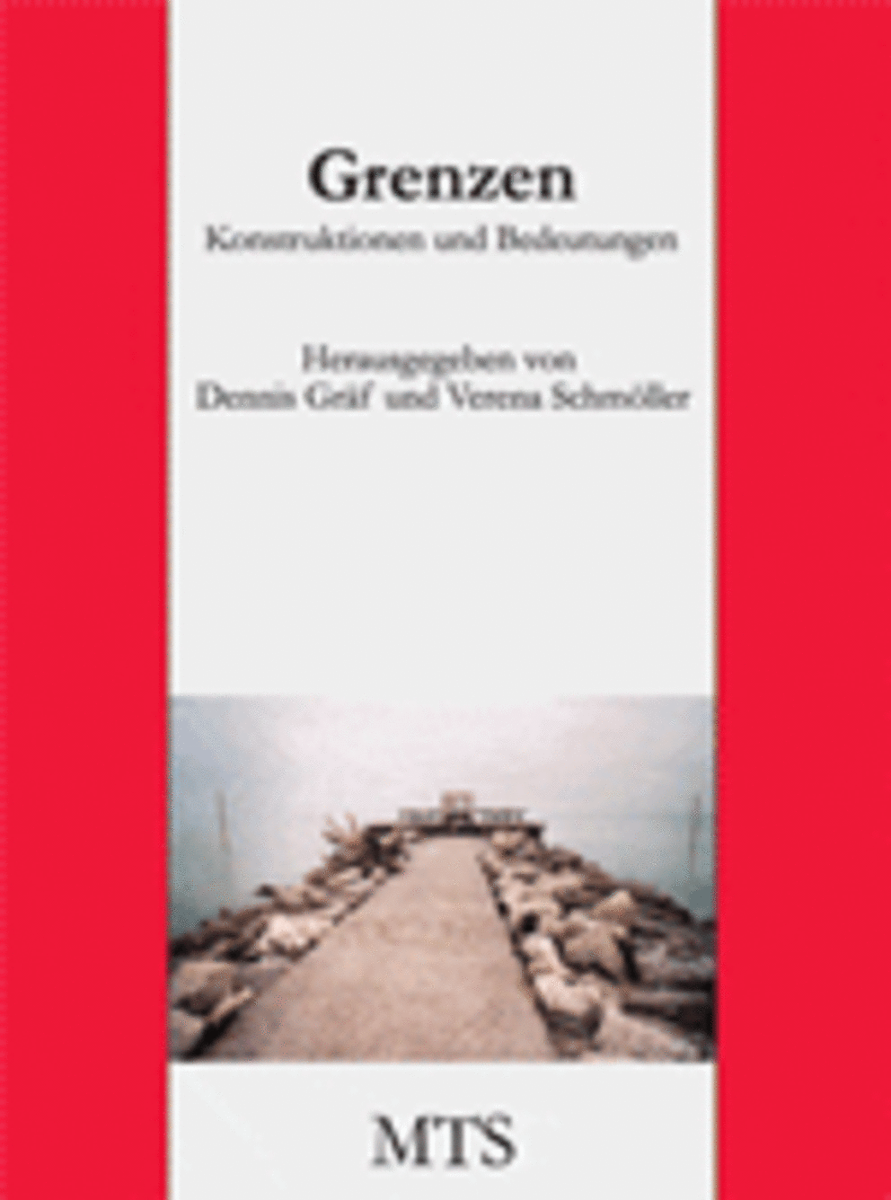 Grenzen, Konstruktionen und Bedeutungen Grenzen, Konstruktionen und Bedeutungen