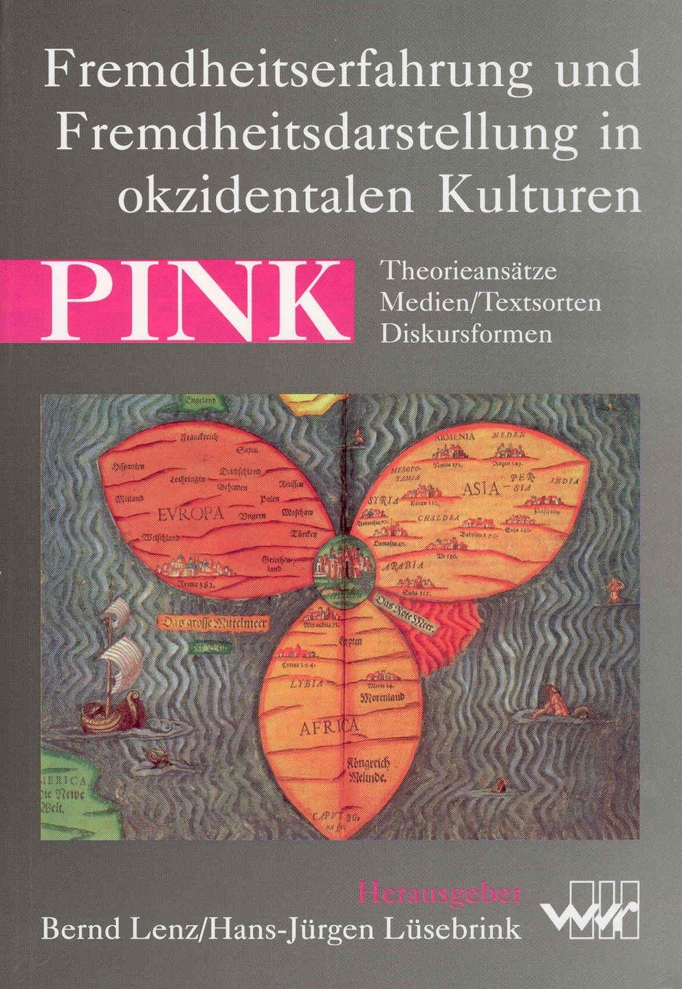 Fremdheitserfahrung und Fremdheitsdarstellung in okzidentalen Kulturen Theorieansätze - Medien/Textsorten - Diskursformen Fremdheitserfahrung und Fremdheitsdarstellung in okzidentalen Kulturen Theorieansätze - Medien/Textsorten - Diskursformen