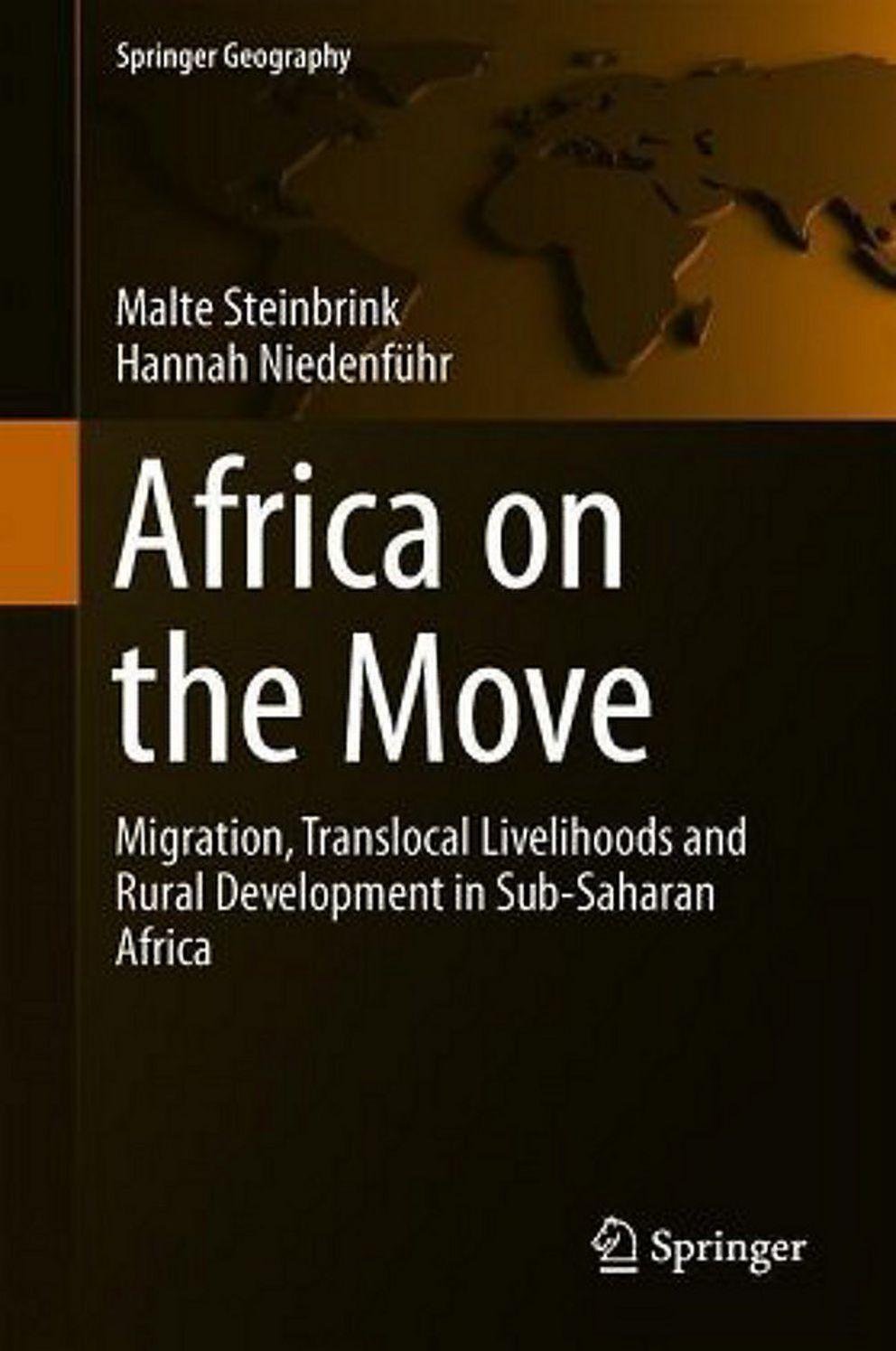 Africa on the Move. Migration, Translocal Livelihoods and Rural Development in Sub-Saharan Africa Africa on the Move. Migration, Translocal Livelihoods and Rural Development in Sub-Saharan Africa