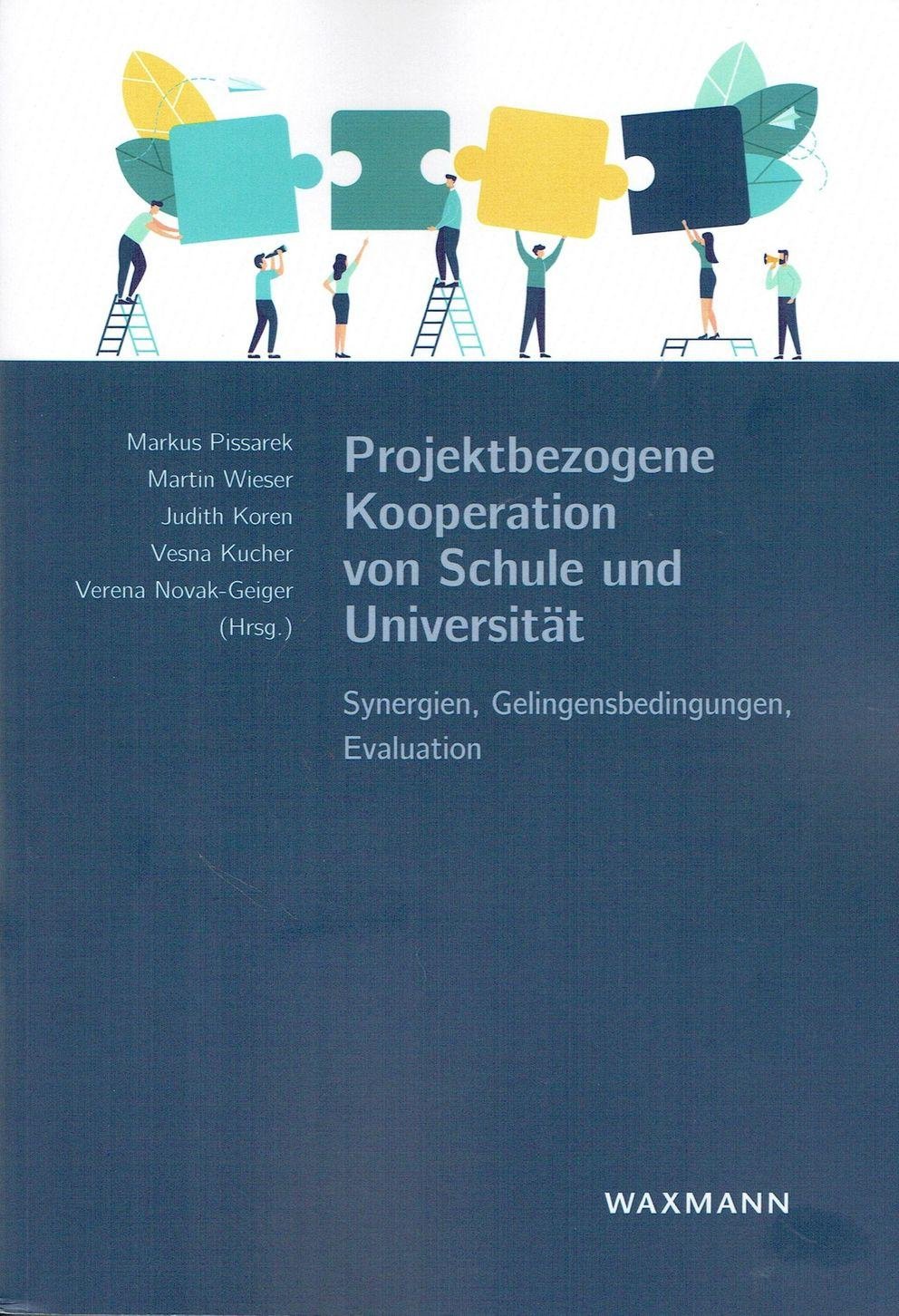 Buch-Cover von: Projektbezogene Kooperation von Schule und Universität. Synergien, Gelingensbedingungen, Evaluation, hrsg. von Markus Pissarek,  Martin Wieser,  Judith Koren,  Vesna Kucher,  Verena Novak-Geiger, 2022.