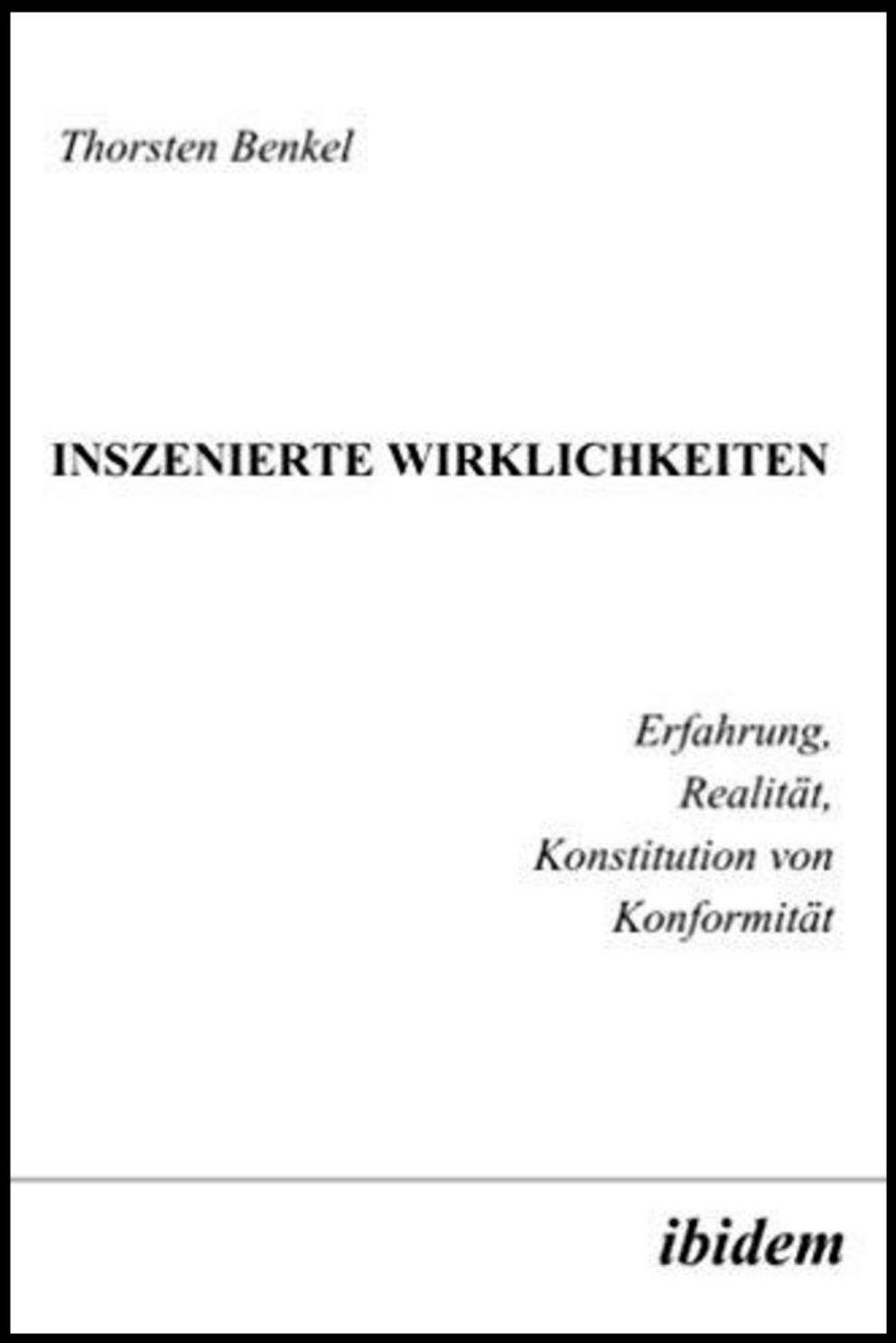 Inszenierte Wirklichkeiten Inszenierte Wirklichkeiten