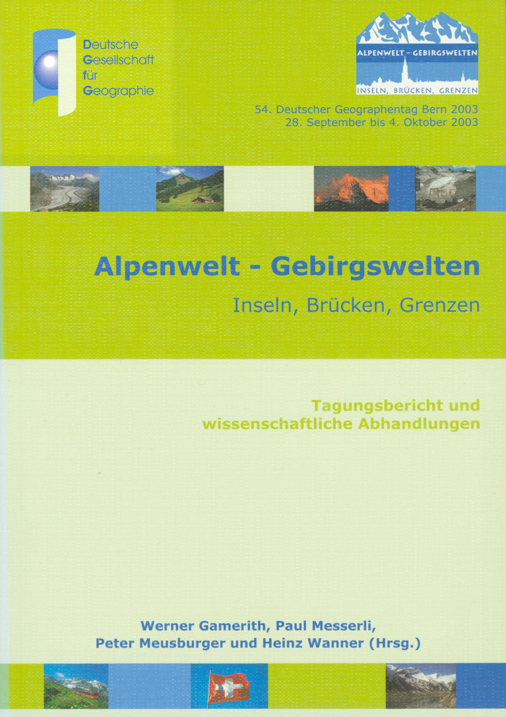 [Translate to Englisch:] Alpenwelt - Gebirgswelten. Inseln, Brücken, Grenzen. Tagungsbericht und wissenschaftliche Abhandlungen